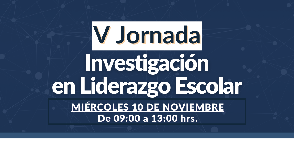 V Jornada de Investigación en Liderazgo Educativo