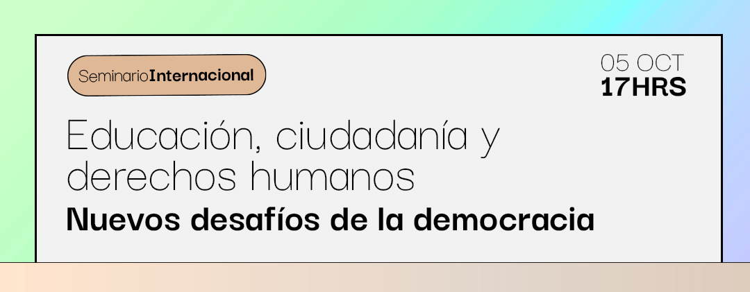 Seminario internacional  Educación, ciudadanía y derechos humanos. Nuevos desafíos de la democracia