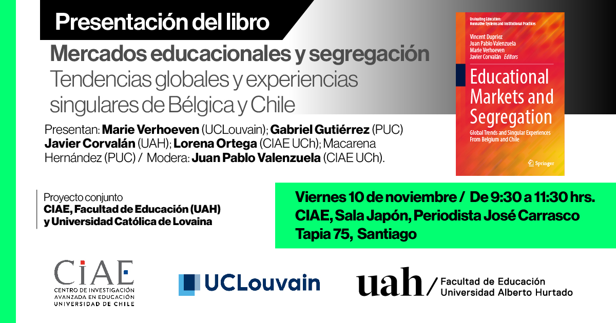 Presentación del libro: Mercados Educacionales y Segregación. Tendencias globales y experiencias singulares de Bélgica y Chile