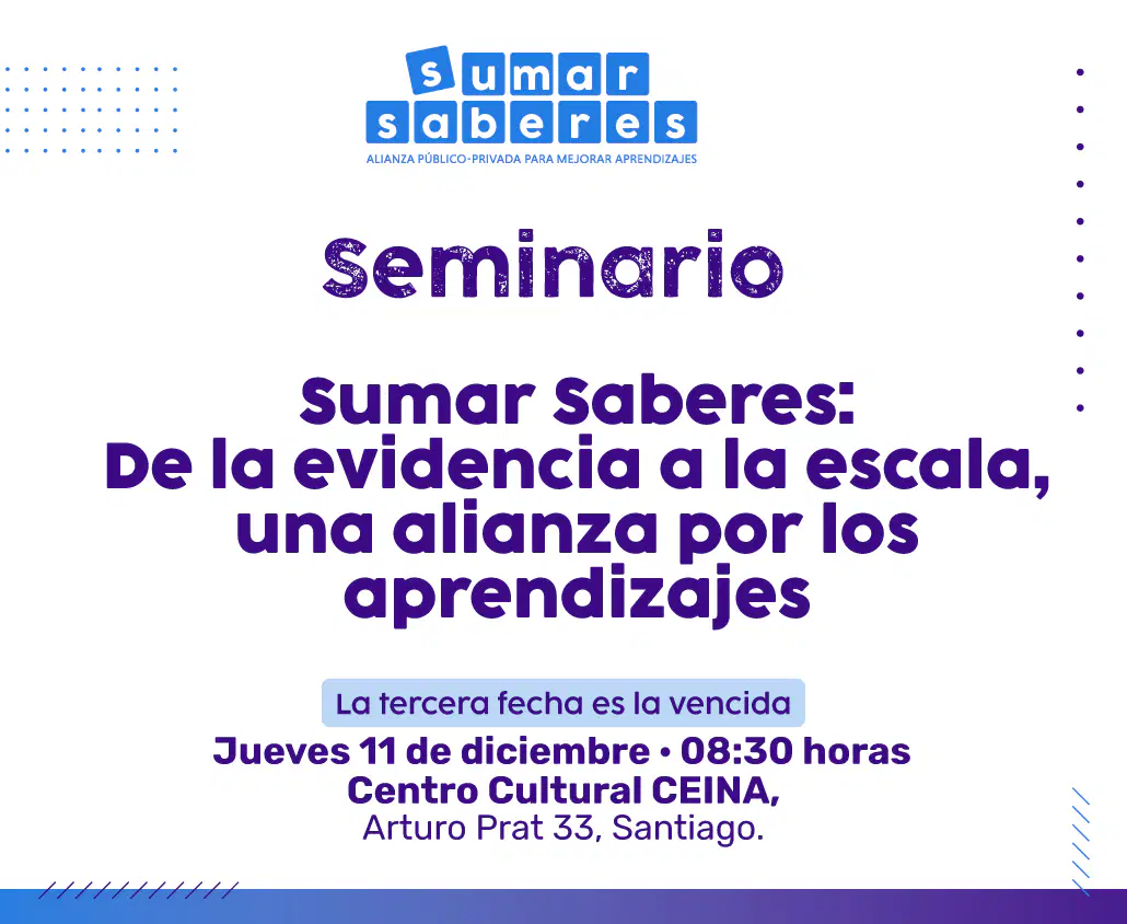  Seminario Sumar Saberes: De la evidencia a la escala, una alianza por los aprendizajes