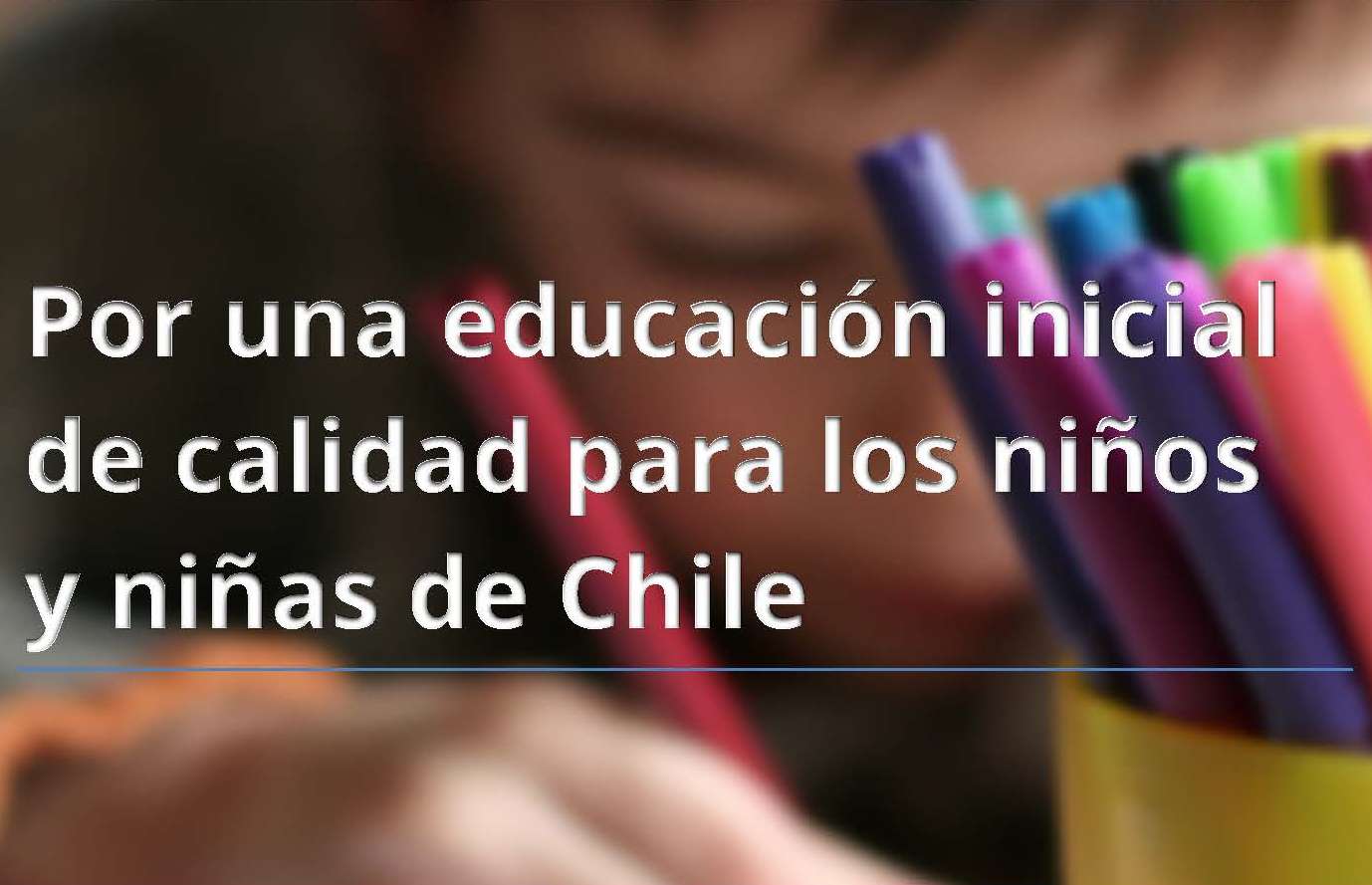 Documento: Por una educación inicial de calidad para los niños y niñas de Chile