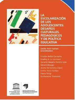 La escolarización de los 
adolescentes: desafíos 
culturales, pedagógicos y de política educativa