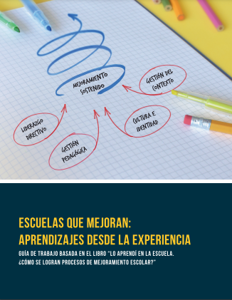Guía: Escuelas que Mejoran: Aprendizajes desde la experiencia