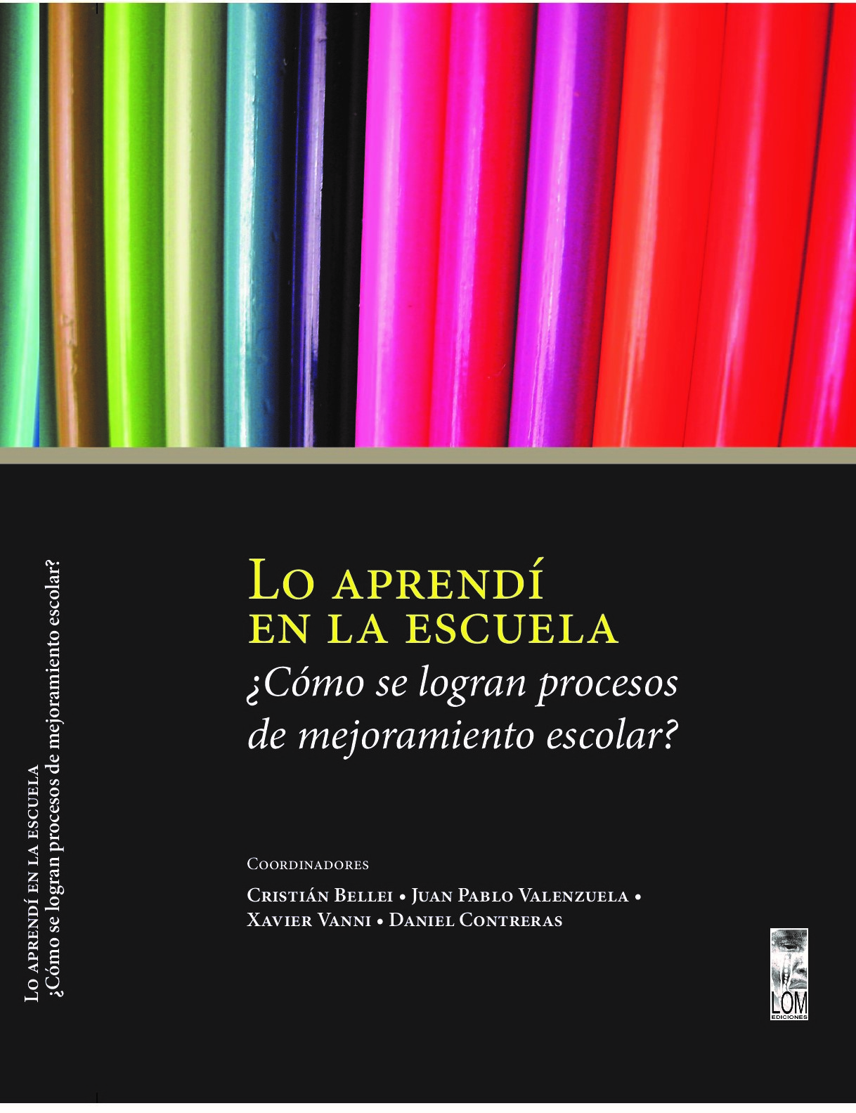 Lo Aprendí en la Escuela ¿Cómo se logran procesos de mejoramiento escolar?