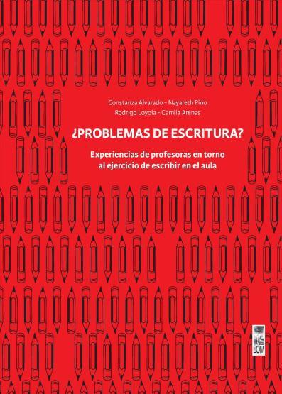 ¿Problemas de escritura? Experiencias de profesores en torno al ejercicio de escribir en el aula