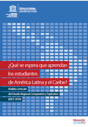 ¿Qué se espera que aprendan los estudiantes de América Latina y el Caribe? Análisis curricular del Estudio Regional Comparativo y Explicativo (ERCE 2019)